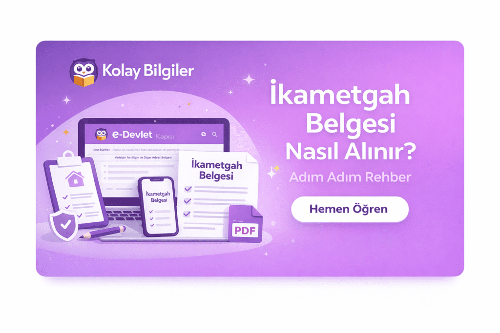 İkametgah belgesi alma işlemini anlatan mor temalı KolayBilgiler hero görseli, e-Devlet üzerinden adres ve yerleşim yeri belgesi indirme rehberi