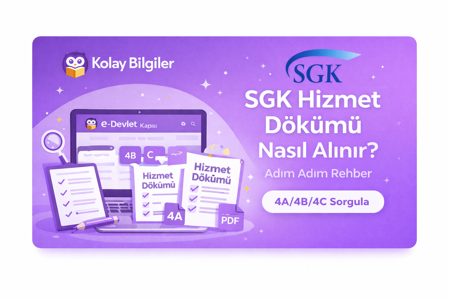 SGK Hizmet Dökümü Nasıl Alınır? (e-Devlet 4A, 4B, 4C Sorgulama Rehberi)